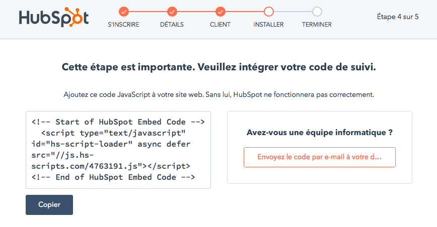 Enfin l’étape d’installation consiste à implanter le mouchard Hub Spot sur votre site via un code en JavaScript spécifique.