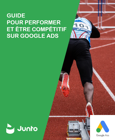 Guide Pour Performer Et Etre Competitif Sur Google Ads