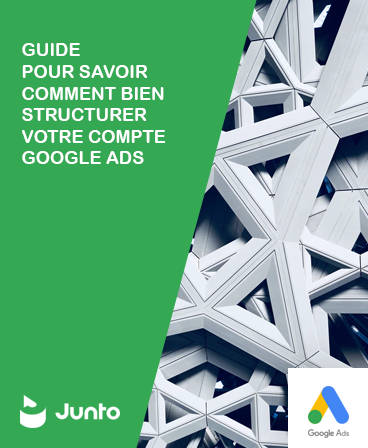 Guide Pour Savoir Comment Bien Structurer son compte Google Ads